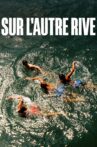 Sur l'autre rive Movie Streaming Online
