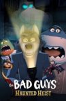 The Bad Guys: Haunted Heist Movie Streaming Online