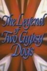 The Legend of Two Gypsy Dogs Movie Streaming Online