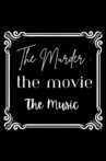 The Murder, The Movie, The Music Movie Streaming Online