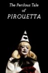 The Perilous Tale of Pirouetta Movie Streaming Online