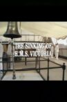 The Sinking of the HMS Victoria Movie Streaming Online