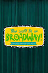 This Could Be On Broadway Movie Streaming Online