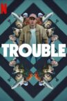 Trouble Movie Streaming Online