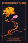 While Looking at My Flowers Movie Streaming Online