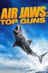 Air Jaws: Top Guns Movie Streaming Online