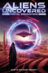 Aliens Uncovered: Portal Encounters Movie Streaming Online