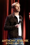 Anthony Jeselnik: Bones and All Movie Streaming Online