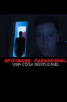 Atividade Paranormal: Uma Coisa Inexplicável Movie Streaming Online