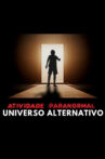 Atividade Paranormal: Universo Alternativo Movie Streaming Online