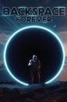 BackSpace Forever Movie Streaming Online