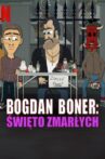 Bogdan Boner: Święto Zmarłych Movie Streaming Online