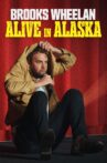 Brooks Wheelan: Alive in Alaska Movie Streaming Online