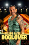 Felipe Avello: Doglover Movie Streaming Online