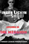 Finger Lickin the SHOW - "The Mission" Movie Streaming Online