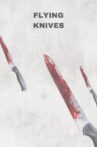 Flying Knives Movie Streaming Online
