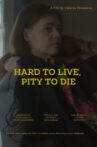 Hard to live, pity to die Movie Streaming Online
