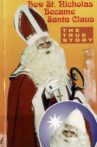How St. Nicholas Became Santa Claus: The True Story Movie Streaming Online