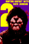 Hunting Bigfoot With Buck Johnson 2 Movie Streaming Online