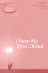 I Keep My Eyes Closed Movie Streaming Online