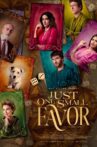 Just One Small Favor Movie Streaming Online