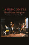 La Rencontre - Danton, Marat, Robespierre Movie Streaming Online