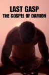 Last Gasp: The Gospel of Damion Movie Streaming Online