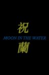 Moon in the Water Movie Streaming Online