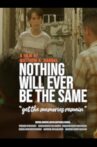Nothing Will Ever Be the Same Movie Streaming Online