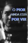 O Pior Ainda Está Por Vir Movie Streaming Online