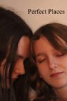 Perfect Places Movie Streaming Online