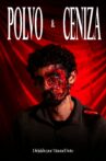 Polvo y Ceniza Movie Streaming Online