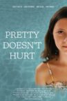Pretty Doesn't Hurt Movie Streaming Online
