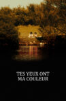 Tes yeux ont ma couleur Movie Streaming Online