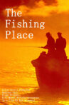 The Fishing Place Movie Streaming Online