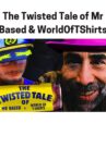 The Twisted Tale of Mr Based & WorldOfTShirts Movie Streaming Online