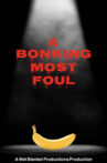 A Bonking Most Foul Movie Streaming Online