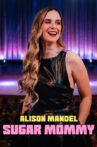 Alison Mandel: Sugar Mommy Movie Streaming Online