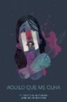 Aquilo que me olha Movie Streaming Online