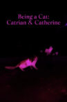 Being a Cat: Catrian & Catherine Movie Streaming Online