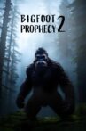 Bigfoot prophecy 2 Movie Streaming Online
