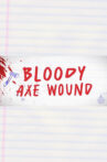 Bloody Axe Wound Movie Streaming Online