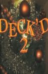 Deck'd 2 Movie Streaming Online