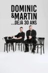 Dominic et Martin : 30 Ans Déjà Movie Streaming Online