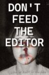 Don't Feed the Editor Movie Streaming Online