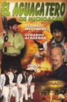 El Aguacatero De Michoacan Movie Streaming Online