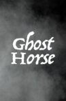 Ghost Horse Movie Streaming Online