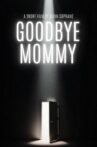 Goodbye Mommy Movie Streaming Online