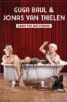 Guga Baúl & Jonas Van Thielen - Badje Vol met Stroop XXL Movie Streaming Online