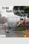 I'm Not Awake and Neither Are You Movie Streaming Online